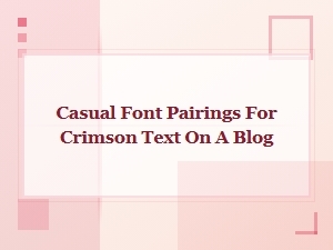 Perfect Partners for Crimson Text on Your Blog