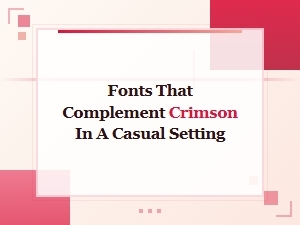 Crimson Font Pairings for Casual Designs