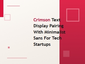 Crimson Display Fonts for Minimalist Tech Branding