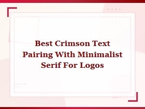 Crimson Text Paired with Classic Minimalist Serifs