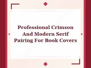 Professional Crimson with Modern Serifs for Book Covers